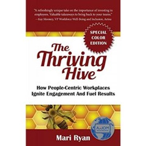 The Thriving Hive : SPECIAL COLOR EDITION : People-Centric Workplaces Ignite Engagement and Fuel R, 단일옵션