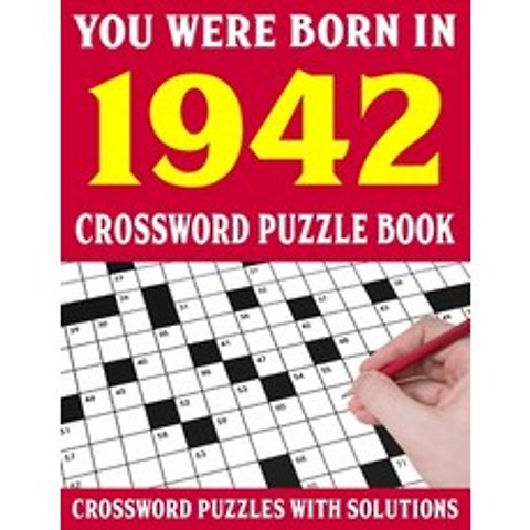 (영문도서) Crossword Puzzle Book: You Were Born In 1942: Crossword Puzzle Book for Adults With Solutions Paperback, Independently Published, English, 9798749943108