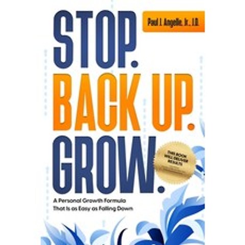 (영문도서) Stop. Back Up. Grow.: A Personal Growth Formula That is as Easy as Falling Down Paperback, MindStir Media, English, 9781737091554