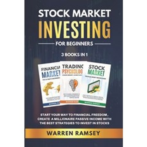 STOCK MARKET INVESTING FOR BEGINNERS - 3 Books in 1: Start Your Way To Financial Freedom Create a M... Paperback, Independently Published, English, 9798696364551