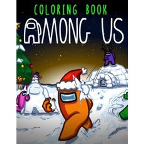 Among Us Coloring Book: Coloring Pages with Among Us Images Crewmate Iconic Scenes Characters and ... Paperback, Independently Published, English, 9798577026943
