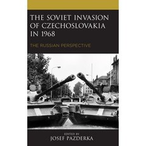 The Soviet Invasion of Czechoslovakia in 1968: The Russian Perspective Paperback, Lexington Books, English, 9781793602947