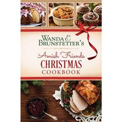 Wanda E. Brunstetter의 Amish Friends 크리스마스 요리 책, 단일옵션