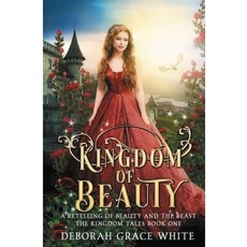 (영문도서) Kingdom of Beauty: A Retelling of Beauty and the Beast Paperback, Luminant Publications, English, 9781925898675