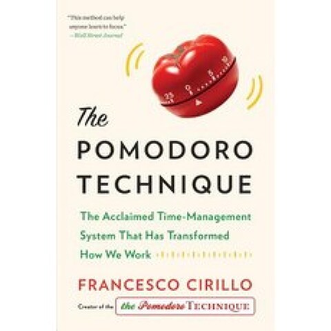 (영문도서) The Pomodoro Technique: The Acclaimed Time-Management System That Has Transformed How We Work Hardcover, Currency, English, 9781524760700