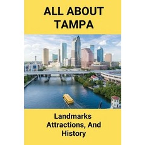 (영문도서) All About Tampa: Landmarks Attractions And History: Tampa Fl Tourist Attractions Paperback, Independently Published, English, 9798503142211