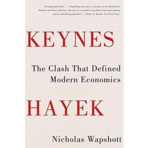 Keynes Hayek:The Clash That Defined Modern Economics, W. W. Norton & Company