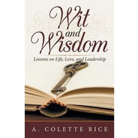 (영문도서) Wit and Wisdom: Lessons on Life Love and Leadership Paperback, iUniverse, English, 9781532061837