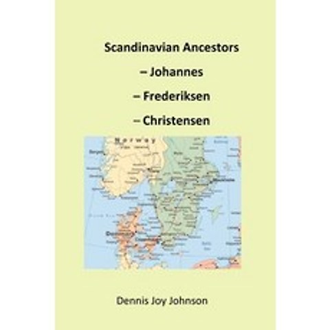 Scandinavian Ancestors - Johannes Frederiksen Christensen: Late European migration surge to the U.S. Paperback, Createspace Independent Pub..., English, 9781979994958