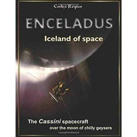 엔셀라두스-우주의 아이슬란드 : 쌀쌀한 간헐천의 달 위에있는 카시니 우주선, 단일옵션