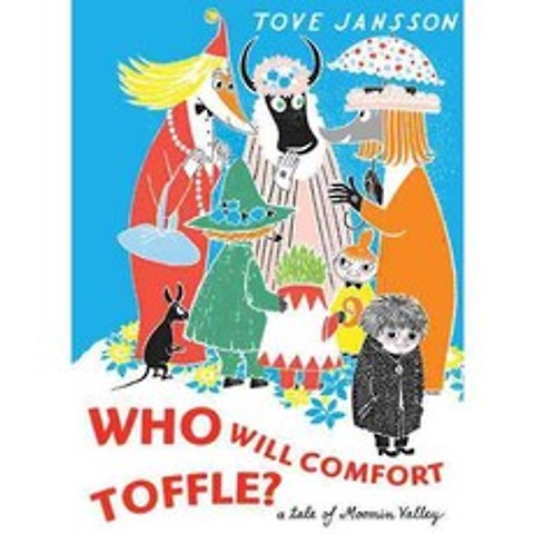Who Will Comfort Toffle?: A Tale of Moomin Valley, Drawn & Quarterly Pubns