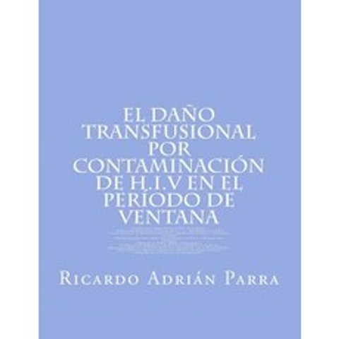 El Dano Transfusional Por Contaminacion de H.I.V En El Periodo de Ventana Paperback, Archivo Digital: Online