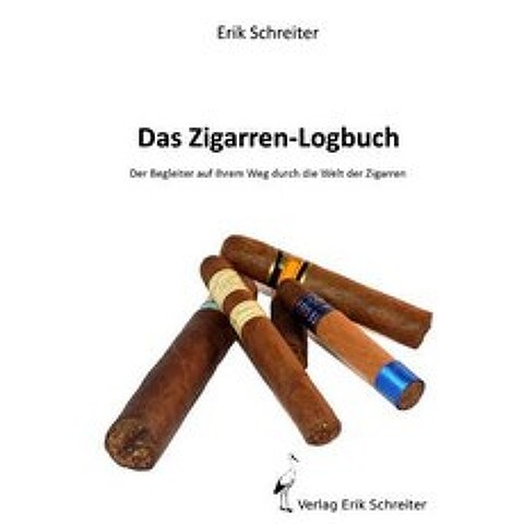 (영문도서) Das Zigarren-Logbuch: Der Begleiter Auf Ihrem Weg Durch Die Welt Der Zigarren Paperback, Verlag Erik Schreiter