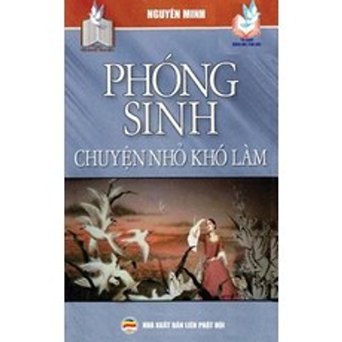 Phong Sinh - Chuyện NHỏ Kho Lam: NHững y Nghĩa Tich Cực Của Việc Thực Hanh Phong Sinh Paperback, United Buddhist Foundation