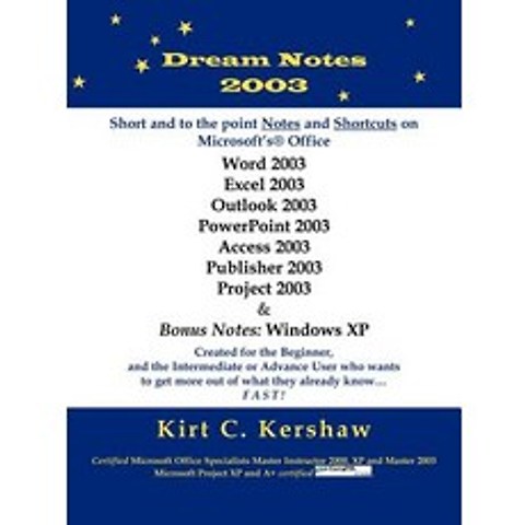 Dream Notes 2003: Short and to the Point Notes and Shortcuts on Microsofts Office Paperback, Authorhouse