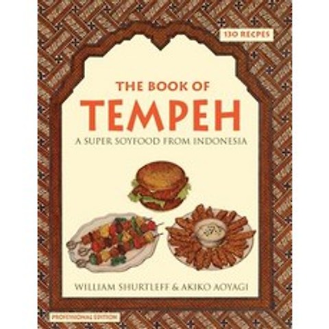The Book of Tempeh: Professional Edition Paperback, Createspace Independent Publishing Platform