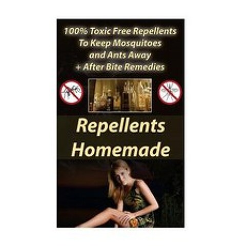 Repellents Homemade: 100% Toxic Free Repellents to Keep Mosquitoes and Ants Away+ After Bite Remedies:..., Createspace Independent Publishing Platform