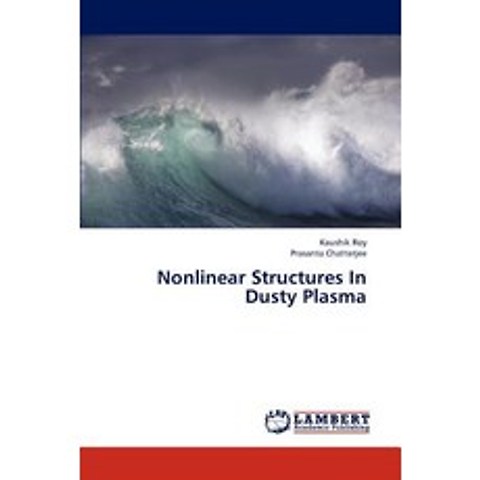 Nonlinear Structures in Dusty Plasma, LAP Lambert Academic Publishing