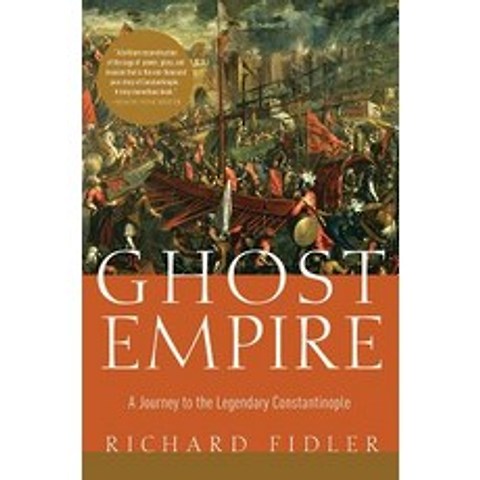 Ghost Empire: A Journey to the Legendary Constantinople Paperback, Pegasus Books