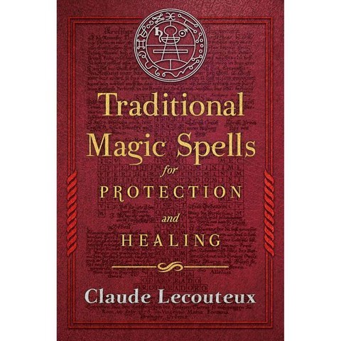 Traditional Magic Spells for Protection and Healing, Inner Traditions