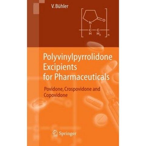 Polyvinylpyrrolidone Excipients for Pharmaceuticals: Povidone Crospovidone and Copovidone Hardcover, Springer