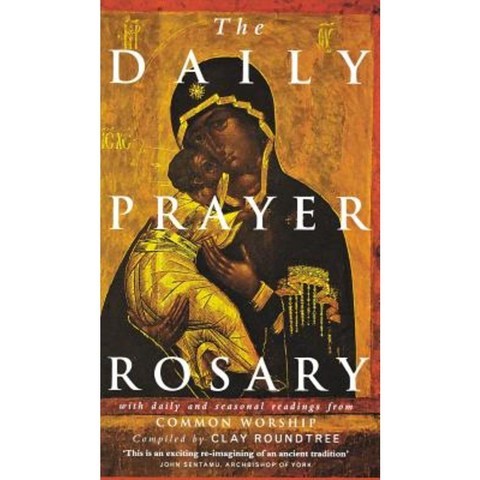 The Daily Prayer Rosary: With Daily and Seasonal Readings from Common Worship Hardcover, Canterbury Press Norwich
