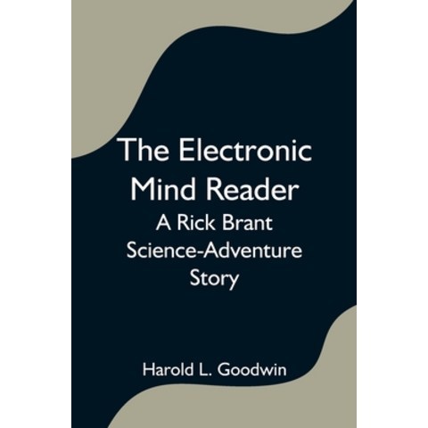 (영문도서) The Electronic Mind Reader: A Rick Brant Science-Adventure Story Paperback, Alpha Edition, English, 9789354597008
