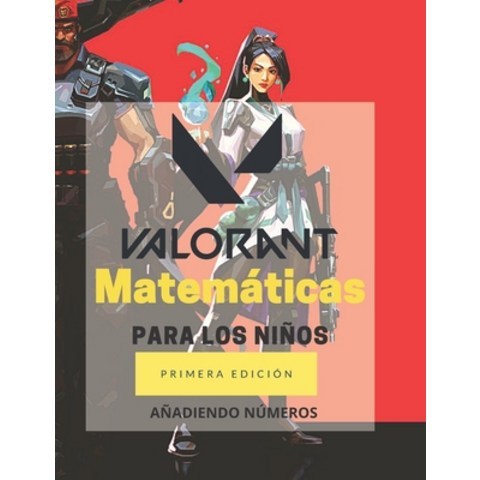 Valorant Matemáticas Para los Niños - AÑADIENDO NÚMEROS: Libro de matemáticas de actividades de educ... Paperback, Independently Published, English, 9798564551588