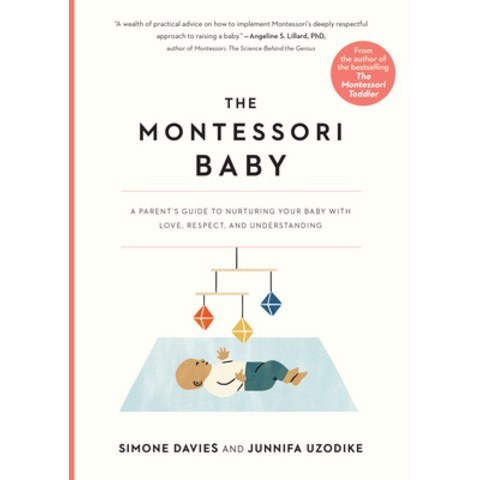 The Montessori Baby: A Parents Guide to Nurturing Your Baby with Love Respect and Understanding Paperback, Workman Publishing, English, 9781523512409
