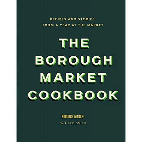 Borough Market Cookbook : 시장에서의 1 년 동안의 요리법과 이야기, 단일옵션