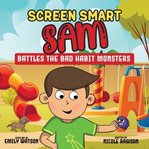 (영문도서) Screen Smart Sam: Battles the Bad Habit Monsters Paperback, Gatekeeper Press, English, 9781662907319