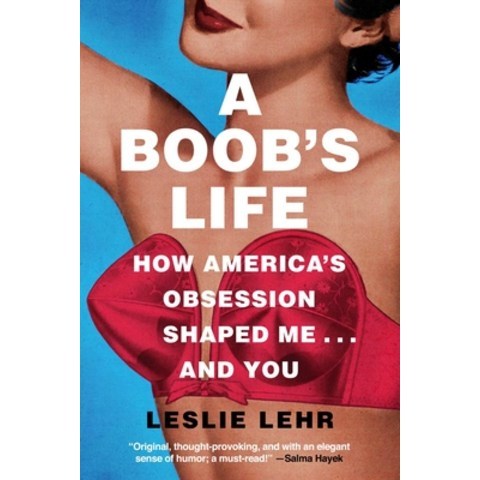 A Boobs Life: How Americas Obsession Shaped Me--And You Hardcover, Pegasus Books