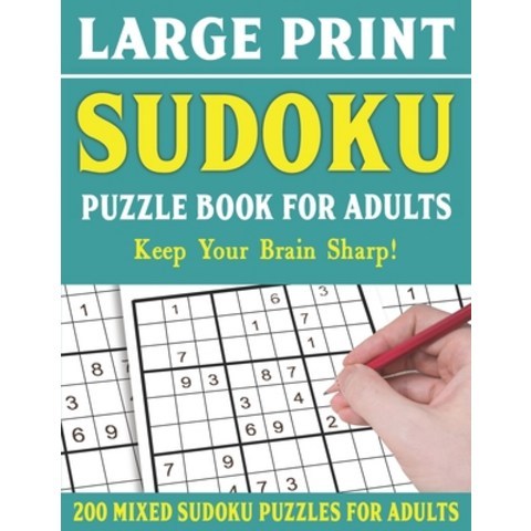 (영문도서) Large Print Sudoku Puzzle Book For Adults: 200 Mixed Sudoku Puzzles For Adults: Sudoku Puzzle... Paperback, Independently Published, English, 9798503743906