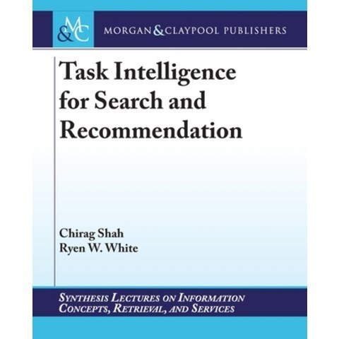 (영문도서) Task Intelligence for Search and Recommendation Paperback, Morgan & Claypool, English, 9781636391496