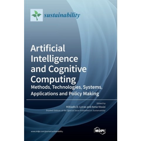 (영문도서) Artificial Intelligence and Cognitive Computing: Methods Technologies Systems Applications... Hardcover, Mdpi AG, English, 9783036511610