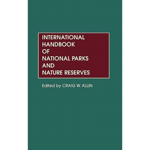 International Handbook of National Parks and Nature Reserves Hardcover, Greenwood Press
