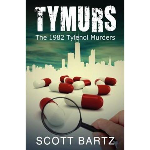 (영문도서) Tymurs: The 1982 Tylenol Murders (Tymurs Book 1) Paperback, Createspace Independent Publishing Platform