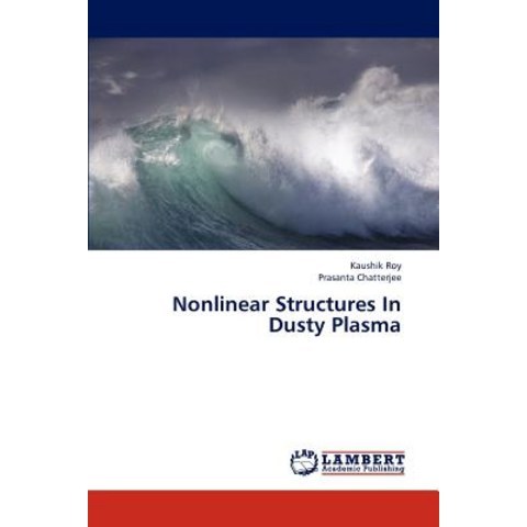 Nonlinear Structures in Dusty Plasma, LAP Lambert Academic Publishing