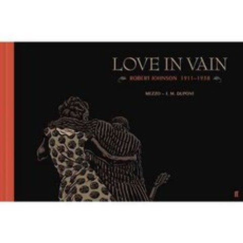 Love in Vain: Robert Johnson 1911-1938, Faber & Faber