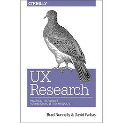UX Research: Practical Techniques for Designing Better Products, Oreilly & Associates Inc