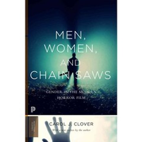 Men Women and Chain Saws: Gender in the Modern Horror Film, Princeton Univ Pr