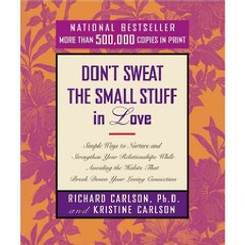 Dont Sweat the Small Stuff in Love, Hachette Books