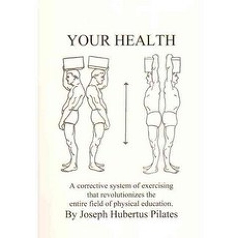 Your Health: A Corrective System of Exercising That Revolutionizes the Entire Field of Physical Education, Presentation Dynamics Inc