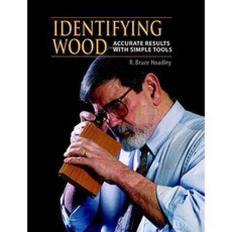 Identifying Wood: Accurate Results With Simple Tools, Taunton Pr
