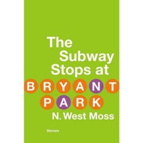 The Subway Stops at Bryant Park: Stories, Leapfrog Pr