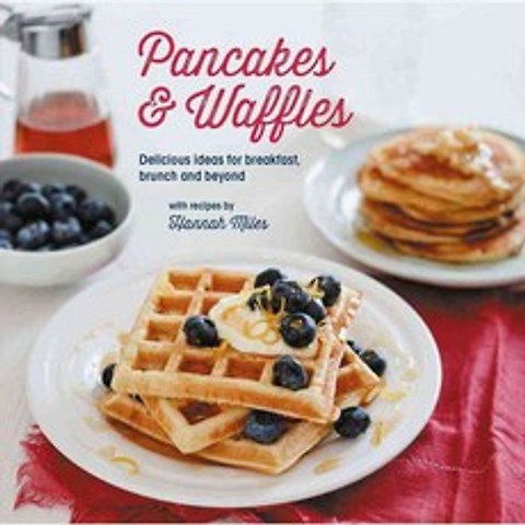 Pancakes & Waffles: Delicious Ideas for Breakfast Brunch and Beyond, Ryland Peters & Small