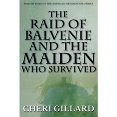 The Raid of Balvenie and the Maiden Who Survived Paperback, Createspace Independent Publishing Platform