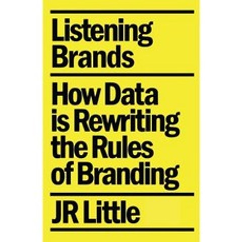 Listening Brands: How Data Is Rewriting the Rules of Branding Paperback, Lioncrest Publishing