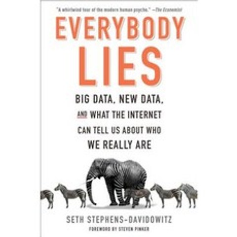 Everybody Lies: Big Data New Data and What the Internet Can Tell Us about Who We Really Are Paperback, Dey Street Books