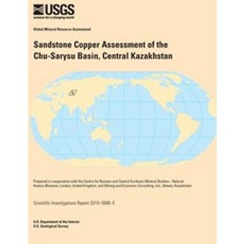 Sandstone Copper Assessment of the Chu-Sarysu Basin Central Kazakhstan Paperback, Createspace Independent Publishing Platform